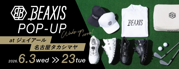 BEAXIS POP UP STORE in 名古屋タカシマヤ