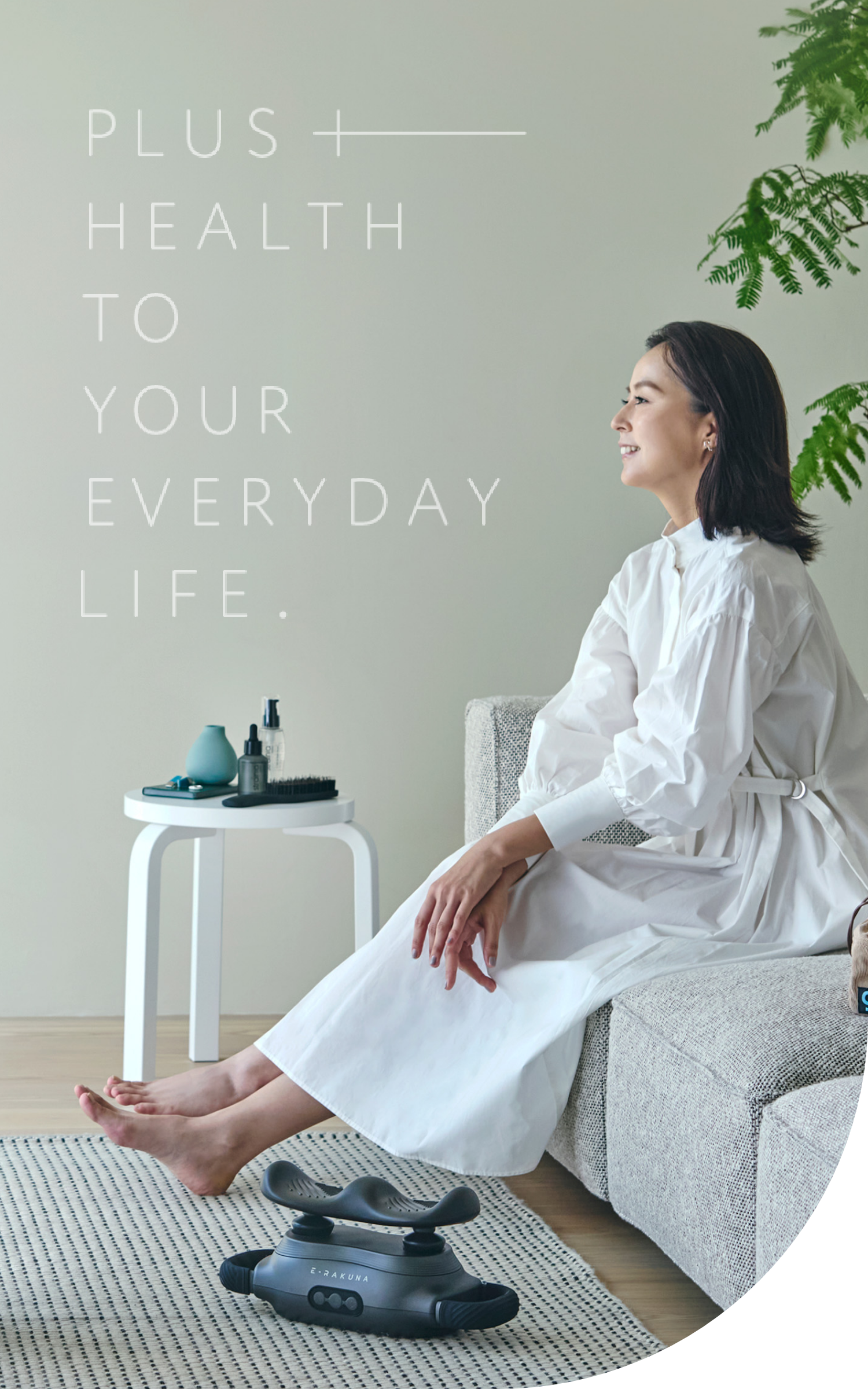PLUS HEALTH TO YOUR EVERYDAY LIFE.